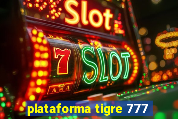 plataforma tigre 777